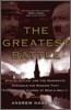 The Greatest Battle: Stalin, Hitler, and the Desperate Struggle for Moscow That Changed the Course of World War II