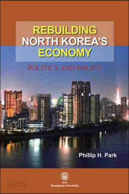 Rebuilding North Korea&#39;s Economy