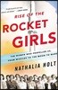 Rise of the Rocket Girls: The Women Who Propelled Us, from Missiles to the Moon to Mars