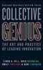Collective Genius: The Art and Practice of Leading Innovation