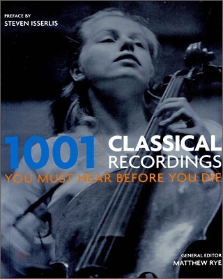 1001 Classical Recordings You Must Hear Before You Die