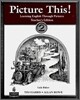Picture This! 2 : Teacher's Edition