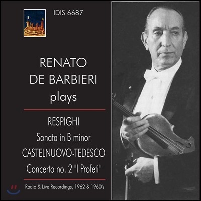 Renato de Barbieri 카스텔누오보-테데스코: 바이올린 협주곡 2번 / 레스피기: 소나타 (Respighi: Sonata / Castelnuovo-Tedesco: Violin Concerto 'I Profeti') 레나토 데 바르비에리