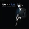 본 투 비 블루 영화음악 (Ethan Hawke - Born To Be Blue OST)