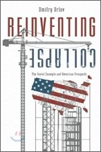 Reinventing Collapse : The Soviet Example and American Prospects