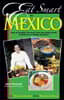 Eat Smart in Mexico: How to Decipher the Menu, Know the Market Foods & Embark on a Tasting Adventure