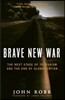 Brave New War: The Next Stage of Terrorism and the End of Globalization