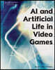 AI and Artificial Life in Video Games