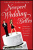 Newport Wedding Belles: Everyone wants to be on the guest list...except the reluctant bride and groom.