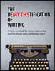 The DeMYTHStification of Writing: A how-to book for those who write and for those who think they can't