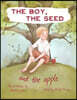 The Boy, the Seed, and the Apple