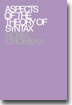 Aspects of the Theory of Syntax