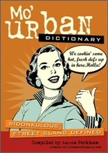 Mo' Urban Dictionary : Ridonkulous Street Slang Defined