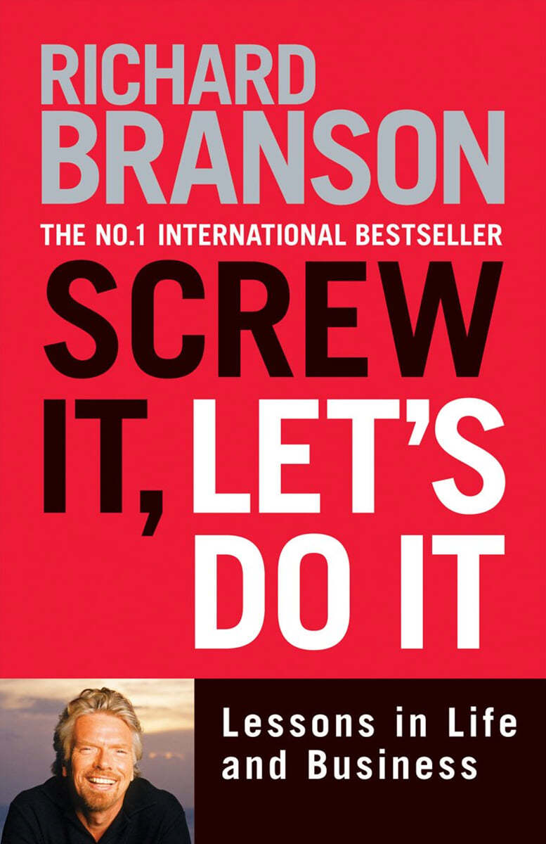 Screw It, Let&#39;s Do It Expanded: Lessons in Life and Business