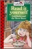 Read It Yourself Level 1-1 : Goldilocks and the Three Bear