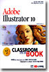 Adobe illustrator 10 CLASSROOM IN A BOOK