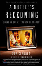 A Mother&#39;s Reckoning: Living in the Aftermath of Tragedy