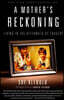 A Mother's Reckoning: Living in the Aftermath of Tragedy
