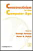 Constructivism in the Computer Age