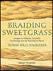 Braiding Sweetgrass: Indigenous Wisdom, Scientific Knowledge and the Teachings of Plants