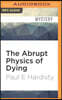 The Abrupt Physics of Dying: The Claymore Straker