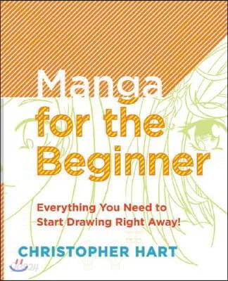 Manga for the Beginner: Everything You Need to Know to Get Started Right Away!