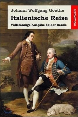 Italienische Reise: Vollst?ndige Ausgabe beider B?nde