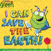 I Can Save the Earth!: One Little Monster Learns to Reduce, Reuse, and Recycle