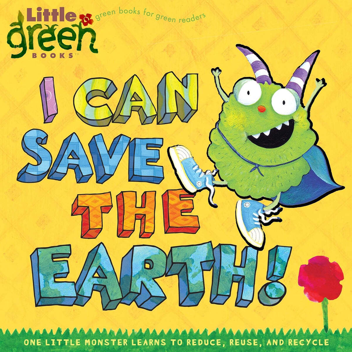 Little Green Books : I Can Save the Earth!