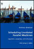 Scheduling Unrelated Parallel Machines- Algorithms, Complexity, and Performance
