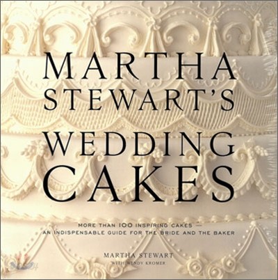 Martha Stewart&#39;s Wedding Cakes: More Than 100 Inspiring Cakes--An Indispensable Guide for the Bride and the Baker