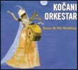 Kocani Orkestar (코차니 오케스트라) - Alone At My Wedding