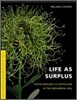 Life as Surplus: Biotechnology and Capitalism in the Neoliberal Era