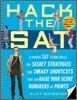 Hack the SAT: Strategies and Sneaky Shortcuts That Can Raise Your Score Hundreds of Points