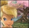 Tinkerbell : A Guide to Pixie Hollow