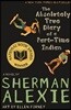 The Absolutely True Diary of a Part-Time Indian (National Book Award Winner)