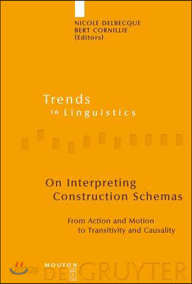 On Interpreting Construction Schemas: From Action and Motion to Transitivity and Causality