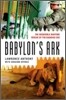 Babylon's Ark: The Incredible Wartime Rescue of the Baghdad Zoo