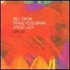 Bill Dixon & Koglmann & Lacy (빌 딕슨, 프란츠 코글만, 스티브 레이시) - Opium