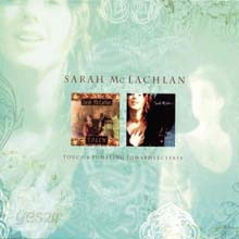 Sarah Mclachlan - Touch + Fumbling Towards Ecstacy