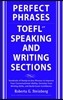 Perfect Phrases for the TOEFL Speaking and Writing Sections