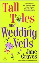 Tall Tales and Wedding Veils
