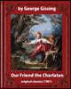Our Friend the Charlatan (1901) by: George Gissing and Lancelot Speed-Illustrator: (Original Classics)Lancelot Speed (1860-1931) Was a Victorian Illus
