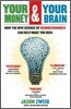 Your Money and Your Brain : How the New Science of Neuroeconomics Can Help Make You Rich