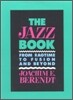 The Jazz Book : From Ragtime to Fusion and Beyond