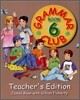 Grammar Club, Book 6 : Teacher's Edition