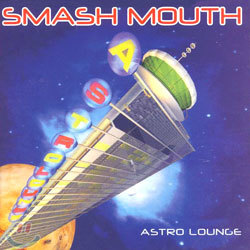 Smash Mouth - Astro Lounge