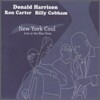 Donald Harrison & Ron Carter & Billy Cobham - New York Cool