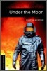 Oxford Bookworms Library 3/E 1: Under the Moon