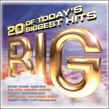 Big: 20 Of Today's Biggest Hits
